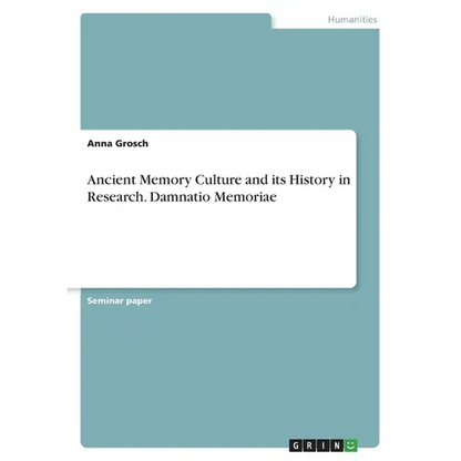 Ancient Memory Culture and its History in Research. Damnatio Memoriae - Paperback