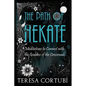The Path of Hekate: Meditations to Connect with the Goddess of the Crossroads - Paperback
