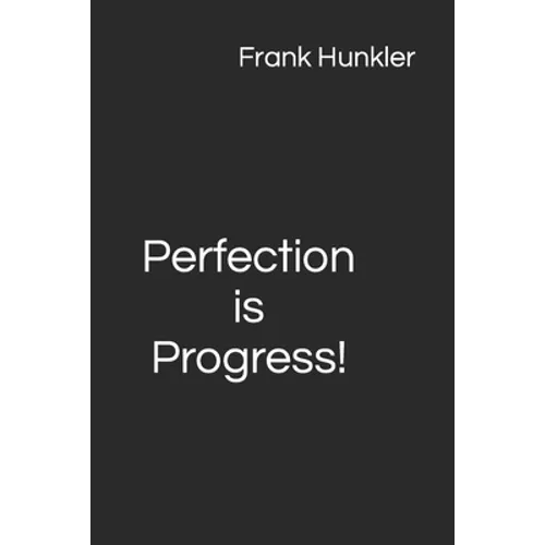 Perfection is Progress! - Paperback