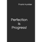 Perfection is Progress! - Paperback