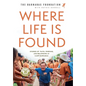 Where Life Is Found: Stories of Faith, Purpose, and Belonging at Camp Barnabas - Hardcover