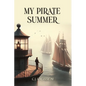 My Pirate Summer - Paperback