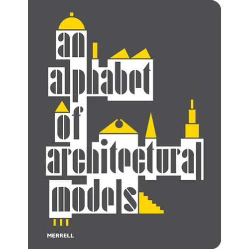 An Alphabet of Architectural Models - Paperback