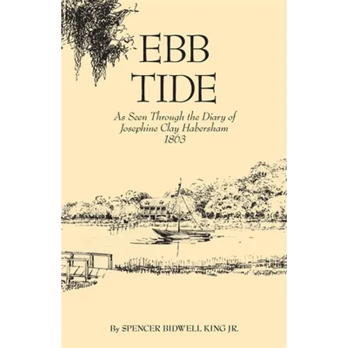 Ebb Tide: As Seen Through the Diary of Josephine Clay Habersham, 1863 - Paperback