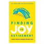 Finding Joy in Retirement: 4 Steps to Discover Meaning in Life After Work - Paperback