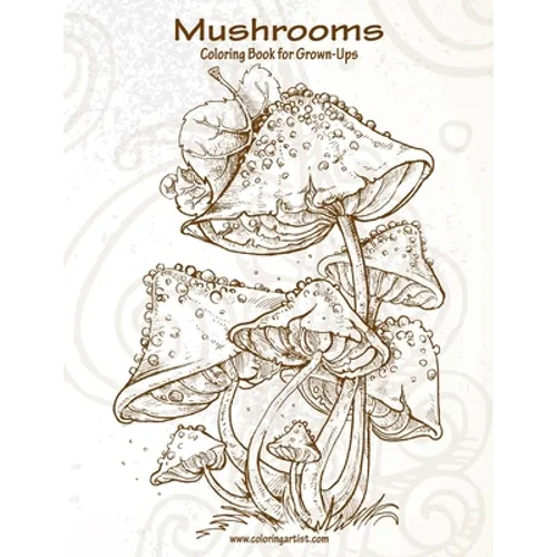 Mushrooms Coloring Book for Grown-Ups 1 - Paperback