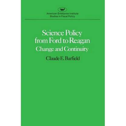 Science Policy from Ford to Reagan: Change and Continuity - Paperback