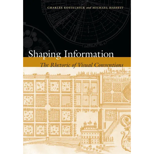 Shaping Information: The Rhetoric of Visual Conventions - Paperback
