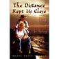 The Distance Kept Us Close: Looking Forward to Going Back - Paperback