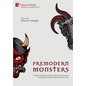 Premodern Monsters: A Varied Compilation of Pre-modern Judeo-Christian and Japanese Buddhist Monstrous Discourses - Hardcover