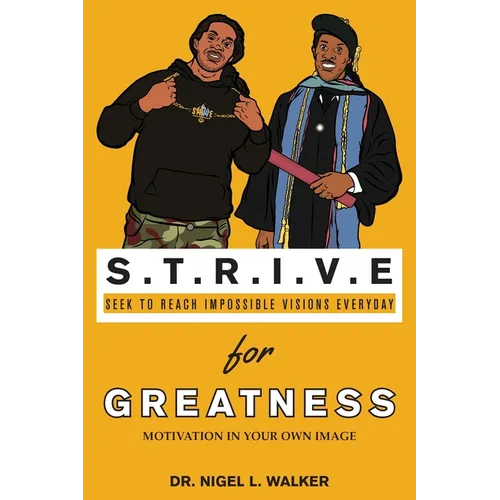 STRIVE for Greatness: Motivation in Your Own Image - Paperback