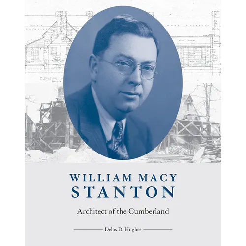 William Macy Stanton: Architect of the Cumberland - Hardcover
