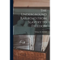 The Underground Railroad From Slavery to Freedom - Paperback