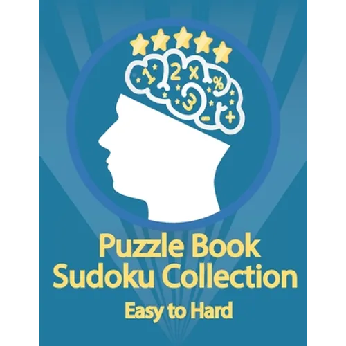 Puzzle Book, Sudoku Collection Easy to Hard: Sudoku Puzzles With Solutions At The Back. Puzzle book for adults Entertaining Game To Keep Your Brain Ac - Paperback