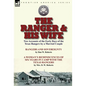 The Ranger & His Wife: Two Accounts of the Early Days of the Texas Rangers by a Married Couple-Rangers and Sovereignty by Dan W. Roberts & A - Hardcover