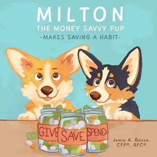 Milton the Money Savvy Pup: Makes Saving a Habit - Paperback