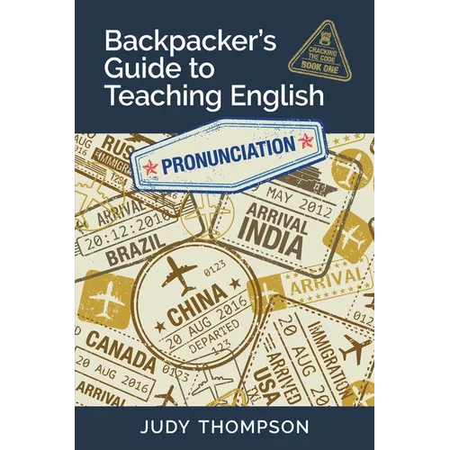Backpacker's Guide to Teaching English Book 1 Pronunciation: Cracking the Code - Paperback