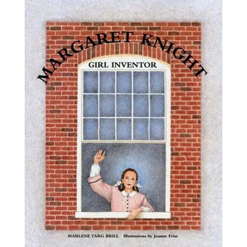 Margaret Knight: Girl Inventor - Paperback