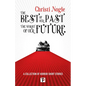 The Best of Our Past, the Worst of Our Future - Hardcover