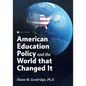 American Education Policy and the World that Changed It - Paperback