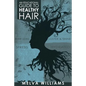 An Educational Guide To Healthy Hair: How to obtain and maintain a truly healthy head of hair - Paperback