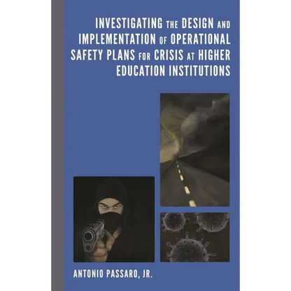Investigating the Design and Implementation of Operational Safety Plans for Crisis at Higher Education Institutions - Hardcover