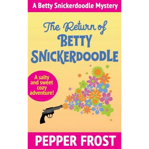 The Return of Betty Snickerdoodle - Hardcover