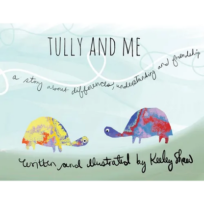 Tully and Me: A Story about Differences, Understanding, and Friendship - Paperback