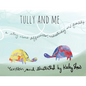 Tully and Me: A Story about Differences, Understanding, and Friendship - Paperback