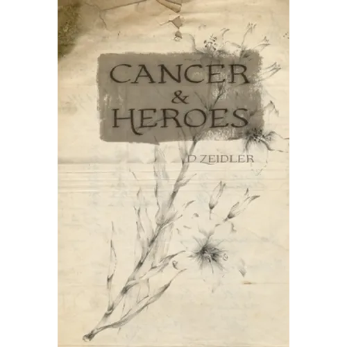 Cancer & Heroes - Paperback