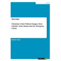 Ukrainian Crisis Political Images. How Ukraine views Russia and the European Union - Paperback