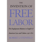 The Invention of Free Labor: The Employment Relation in English and American Law and Culture, 1350-1870 - Paperback
