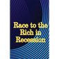 Race to the Rich in Recession: Practical Life Advice for Increasing Your Revenue - Paperback