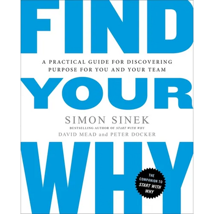 Find Your Why: A Practical Guide for Discovering Purpose for You and Your Team - Paperback