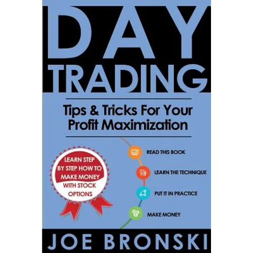 Day Trading: Tips & Tricks for your Profit Maximization - Paperback