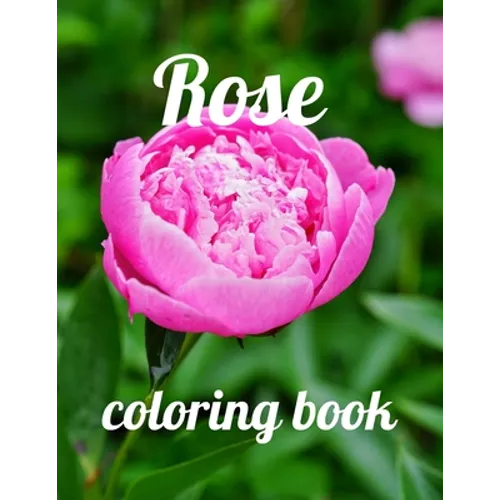 Rose coloring book: A Coloring Book of 35 Unique rose Coe Stress relief Book Designs Paperback - Paperback