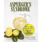 Asperger's Syndrome: When Life Hands You Lemons, Make Lemonade - Paperback