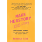 Make Herstory Your Story: Your Guided Journal to Justice Every Day for Every Woman - Paperback