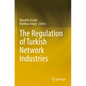 The Regulation of Turkish Network Industries - Paperback
