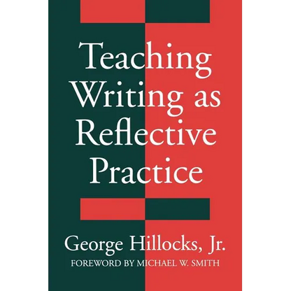 Teaching Writing as Reflective Practice - Paperback