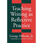 Teaching Writing as Reflective Practice - Paperback