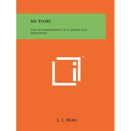 My Story: The Autobiography Of A Down East Merchant - Paperback