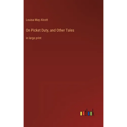 On Picket Duty, and Other Tales: in large print - Hardcover