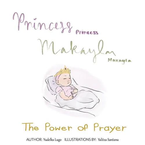 Princess Makayla: The Power of Prayer - Paperback