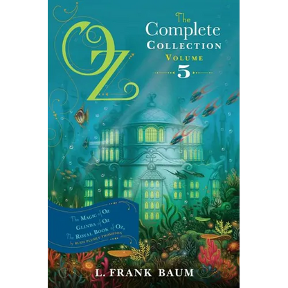 Oz, the Complete Collection, Volume 5: The Magic of Oz; Glinda of Oz; The Royal Book of Oz - Paperback