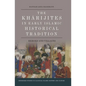 The Kharijites in Early Islamic Historical Tradition: Heroes and Villains - Paperback