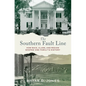 The Southern Fault Line: How Race, Class, and Region Shaped One Family's History - Hardcover