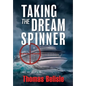 Taking the Dream Spinner - Hardcover
