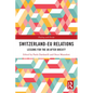 Switzerland-EU Relations: Lessons for the UK after Brexit? - Paperback