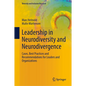 Leadership in Neurodiversity and Neurodivergence: Cases, Best Practices and Recommendations for Leaders and Organizations - Hardcover